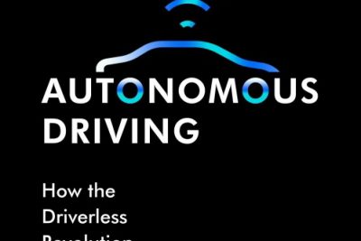 Driverless Revolution will Change the World-the first Comprehensive scientific book on self-driving cars is set to launch on March 26